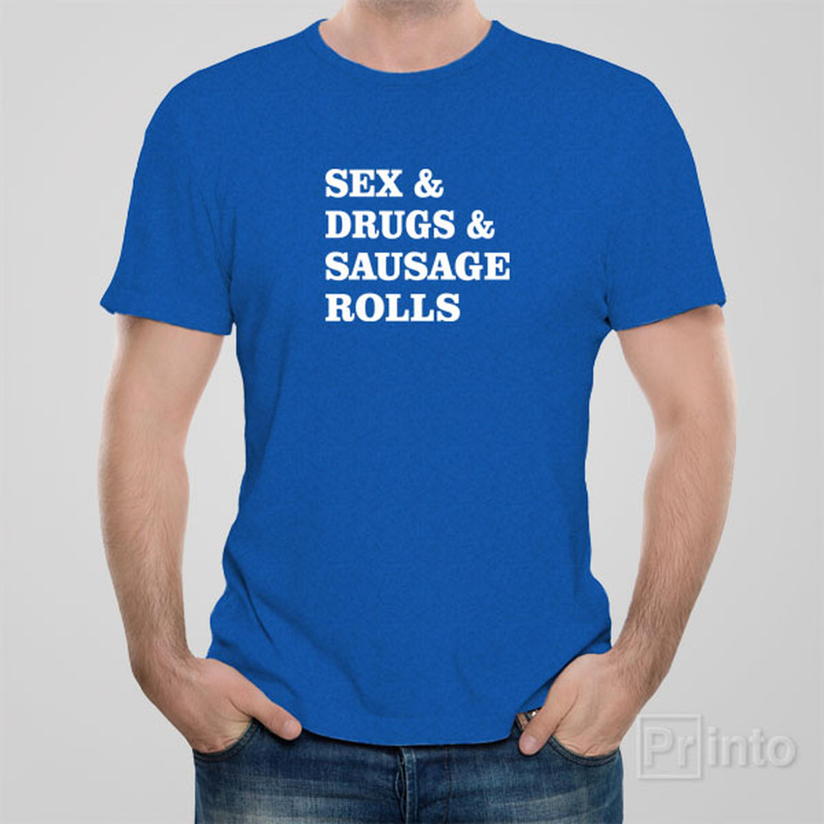 Funny T Shirt Sex And Drugs And Sausage Rolls Printo